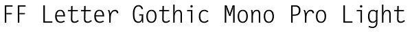 FF Letter Gothic Mono Pro Light Font