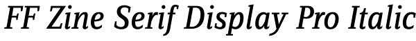 FF Zine Serif Display Pro Italic Font