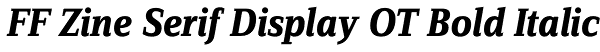 FF Zine Serif Display OT Bold Italic Font
