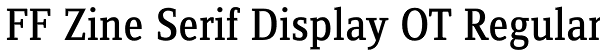 FF Zine Serif Display OT Regular Font