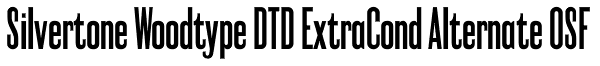 Silvertone Woodtype DTD ExtraCond Alternate OSF Font