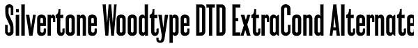 Silvertone Woodtype DTD ExtraCond Alternate Font