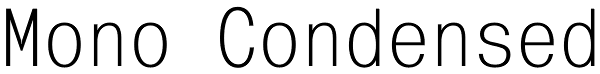 Mono Condensed Font