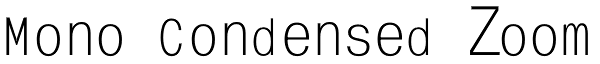 Mono Condensed Zoom Font