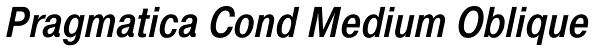 Pragmatica Cond Medium Oblique Font