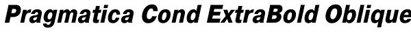 Pragmatica Cond ExtraBold Oblique Font