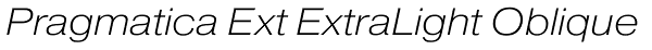 Pragmatica Ext ExtraLight Oblique Font