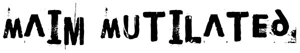 Maim Mutilated Font