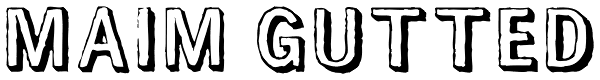 Maim Gutted Font