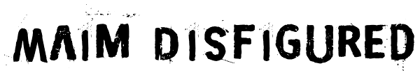 Maim Disfigured Font