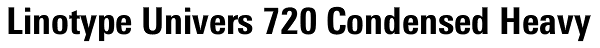 Linotype Univers 720 Condensed Heavy Font