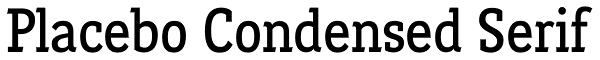 Placebo Condensed Serif Font