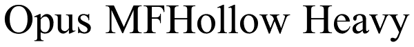 Opus MFHollow Heavy Font