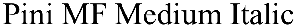 Pini MF Medium Italic Font