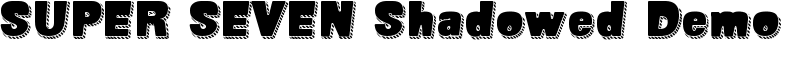 SUPER SEVEN Shadowed Demo Font