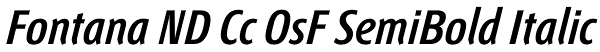 Fontana ND Cc OsF SemiBold Italic Font