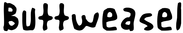 Buttweasel Font