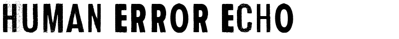 Human Error Echo Font