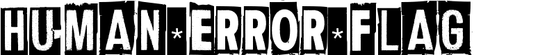 Human Error Flag Font