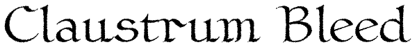 Claustrum Bleed Font