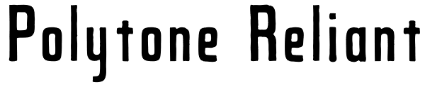 Polytone Reliant Font