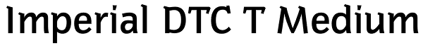 Imperial DTC T Medium Font