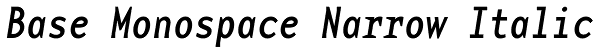 Base Monospace Narrow Italic Font