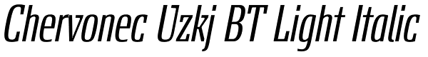 Chervonec Uzkj BT Light Italic Font