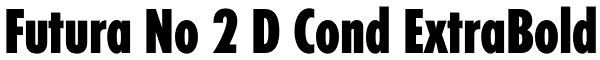 Futura No 2 D Cond ExtraBold Font