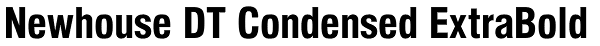 Newhouse DT Condensed ExtraBold Font