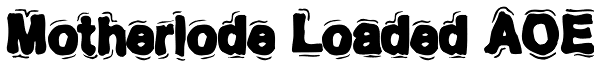 Motherlode Loaded AOE Font