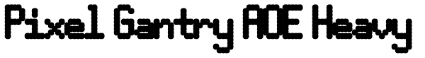 Pixel Gantry AOE Heavy Font