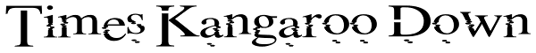 Times Kangaroo Down Font