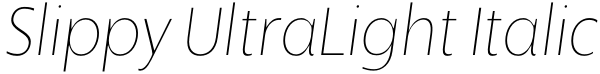 Slippy UltraLight Italic Font