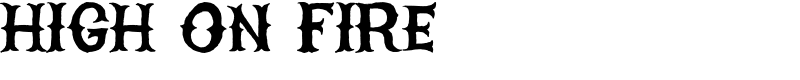 HIGH ON FIRE Font