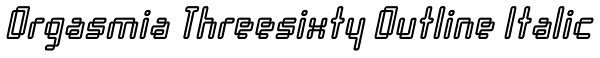 Orgasmia Threesixty Outline Italic Font