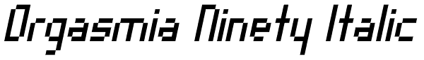 Orgasmia Ninety Italic Font