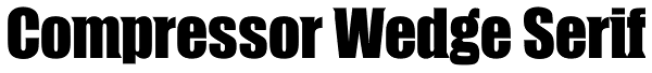 Compressor Wedge Serif Font