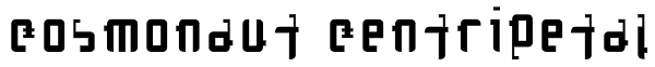 Cosmonaut Centripetal Font