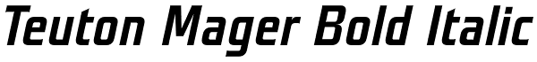 Teuton Mager Bold Italic Font