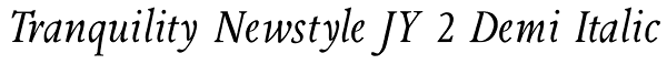 Tranquility Newstyle JY 2 Demi Italic Font