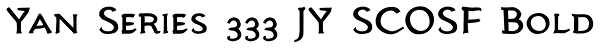 Yan Series 333 JY SCOSF Bold Font