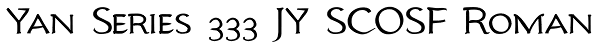 Yan Series 333 JY SCOSF Roman Font