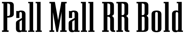 Pall Mall RR Bold Font