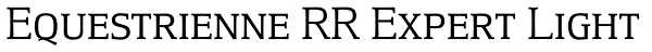 Equestrienne RR Expert Light Font