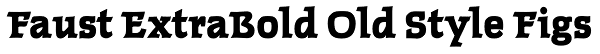 Faust ExtraBold Old Style Figs Font