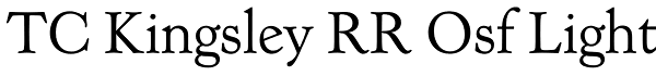 TC Kingsley RR Osf Light Font