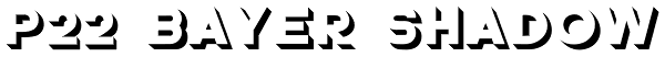 P22 Bayer Shadow Font