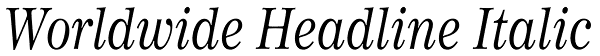 Worldwide Headline Italic Font