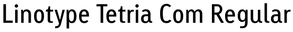 Linotype Tetria Com Regular Font